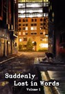Suddenly Lost In Words, Volume 1 - Lost In Words - 9781301995356