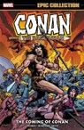 Conan The Barbarian: The Original Marvel Years Epic Collection - The Coming Of Conan - Roy Thomas ; John Jakes ; Gil Kane - 9781302925550