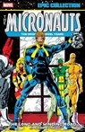 Micronauts Epic Collection: The Original Marvel Years - The Long And Winding Road - Bill Mantlo ; Peter B. Gillis - 9781302967406