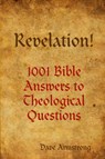 Revelation! 1001 Bible Answers to Theological Questions - Dave Armstrong - 9781304508539