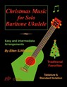 Whitaker, E: Christmas Music for Solo Baritone Ukulele - Ellen S. Whitaker - 9781304824110