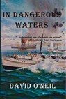 In Dangerous Waters - David O'Neil - 9781310003950
