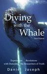 Diving With The Whale Inspirations & Revelations with Daskalos & the Researchers of Truth (Third Edition) - Daniel Joseph - 9781310015175