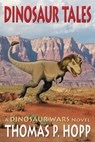 Dinosaur Tales - Thomas P Hopp - 9781310015748