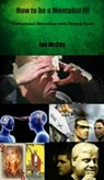 How to be a Mentalist III: Professional Mentalism with Playing Cards - Ian McCoy - 9781310043147
