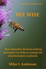 Bee Wise - Mike L Anderson - 9781310051524