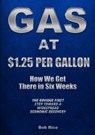 Gas At $1.25 Per Gallon: How We Get There in Six Weeks - Bob Rice - 9781310051630