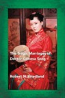 The Tragic Marriages of Doctor Geneva Song - Robert N. Friedland - 9781310083082