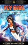 Fly Girl Volume 6: The Monster Inside of Me - Russ Anderson - 9781310091544