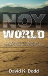 NOY World: A Futuristic Tale of Devastation and Devolution - David K. Dodd - 9781310121005