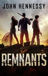 Remnants (Remnants Trilogy, Book 1) - John Hennessy - 9781310136993