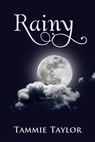 Rainy - Tammie Taylor - 9781310161209