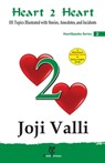 Heart 2 Heart: HeartSpeaks Series - 2 (101 Topics Illustrated with Stories, Anecdotes, and Incidents) - Dr. Joji Valli - 9781310164620