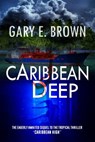 Caribbean Deep - Gary E. Brown - 9781310166075