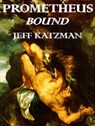 Prometheus Bound - Jeff Katzman - 9781310170447