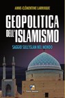 Geopolitica dell'islamismo - Anne Clémentine Larroque - 9781310175886