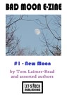 Bad Moon E-Zine #1 - New Moon - Tom Laimer-Read - 9781310181313