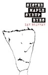 Sister Maple Syrup Eyes - Ian Brennan - 9781310201738