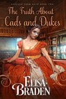 The Truth About Cads and Dukes - Elisa Braden - 9781310223679