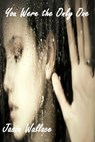 You Were the Only One - Jason Wallace - 9781310250071