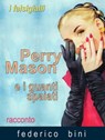 Perry Mason e i guanti spaiati - Federico Bini - 9781310326790