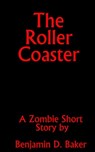 The Roller Coaster - Benjamin D. Baker - 9781310332197