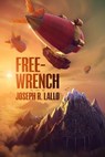 Free-Wrench - Joseph R. Lallo - 9781310340673