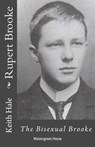 Rupert Brooke: The Bisexual Brooke - Keith Hale - 9781310392986