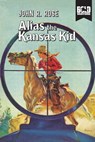 Alias the Kansas Kid - John R. Rose - 9781310399275