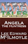 Angela The Huntress - a Tale of Euroboros - Lee Edward McIlmoyle - 9781310401527