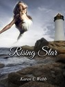Rising Star - Karen C. Webb - 9781310403583