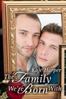 The Family We're Born With - Kaje Harper - 9781310410512