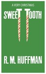 A Very Christmas Sweet Tooth - R. M. Huffman - 9781310413612