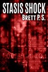 Stasis Shock - Brett P. S. - 9781310416699