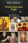 McCoy's Miracles: World Class Card Magic - Ian McCoy - 9781310421600