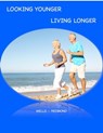 Looking Younger -- Living Longer - Christine Wells - 9781310422775