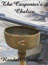The Carpenter's Chalice - Randall Christen - 9781310423062