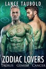 Zodiac Lovers: Book 2 Taurus, Gemini, Cancer - Lance Taubold - 9781310425417