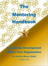 The Mentoring Handbook Leadership Development Within Your Organization - Kim Moore - 9781310428586