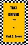 Taxi Driver - Mark C Brown - 9781310430671