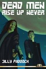 Dead Men Rise Up Never - Jilly Paddock - 9781310442179