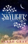 Skylight (Arcadium, #2) - Sarah Gray - 9781310454615
