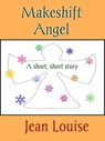 Makeshift Angel - Jean Louise - 9781310461316