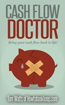 Cash Flow Doctor: A Guide to Improving Small Business Cash Flow - Tom Watts - 9781310463945