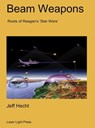Beam Weapons: Roots of Reagan's Star Wars - Jeff Hecht - 9781310468803