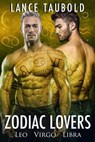 Zodiac Lovers: Book 3 Leo, Virgo, Libra - Lance Taubold - 9781310476303