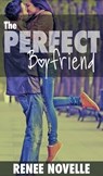 The Perfect Boyfriend - Renee Novelle - 9781310479403