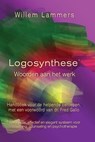 Logosynthese. Woorden aan het werk. Handboek voor de helpende beroepen, met een voorwoord van Dr. Fred. Gallo. - Willem Lammers - 9781310482229
