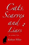 Cats, Scarves and Liars - Kathryn White - 9781310496028