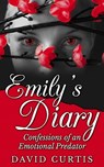 Emily's Diary: Confessions of an Emotional Predator - David Curtis - 9781310523199